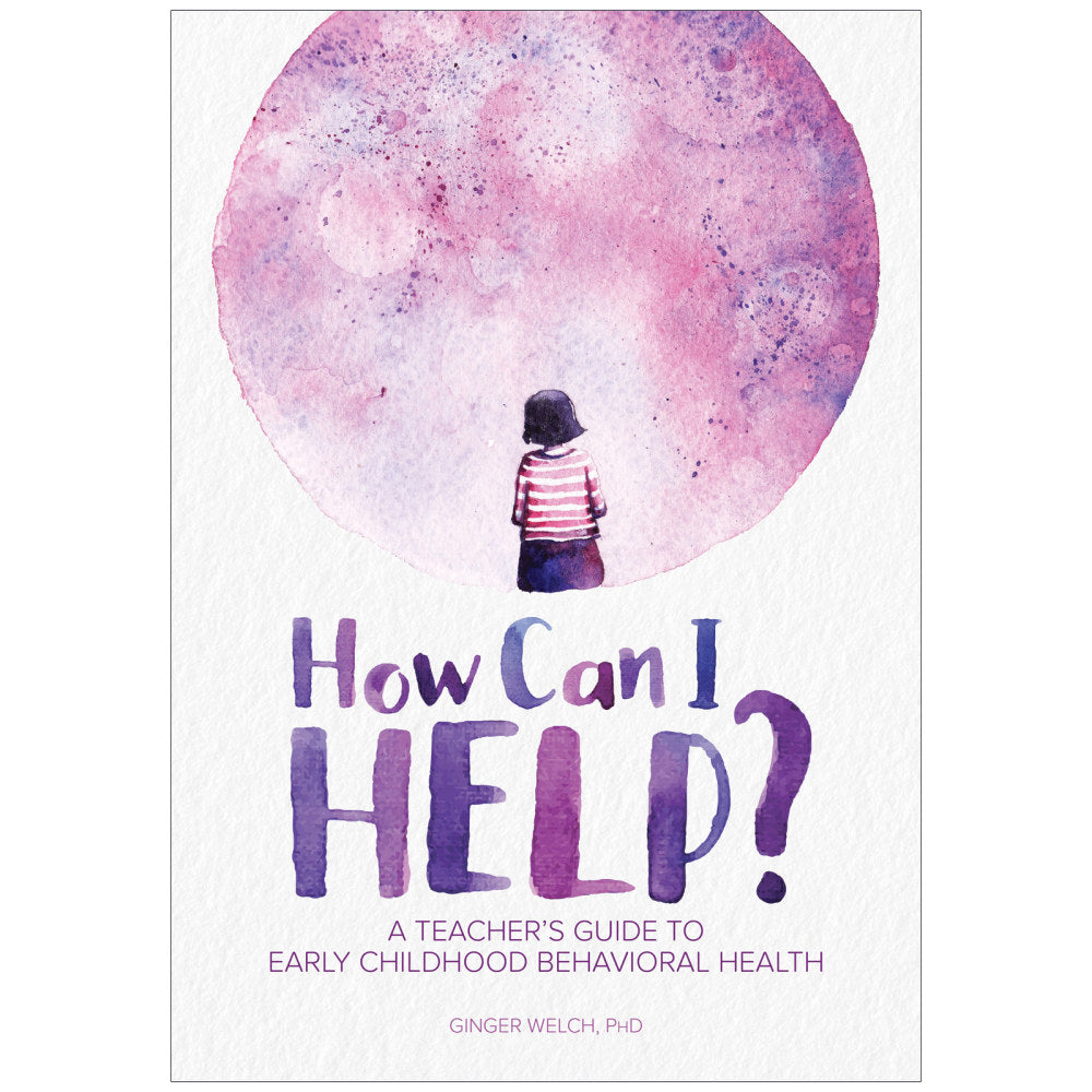 Gryphon House How Can I Help? A Teachers Guide To Early Childhood Behavioral Health, Grades PK-1