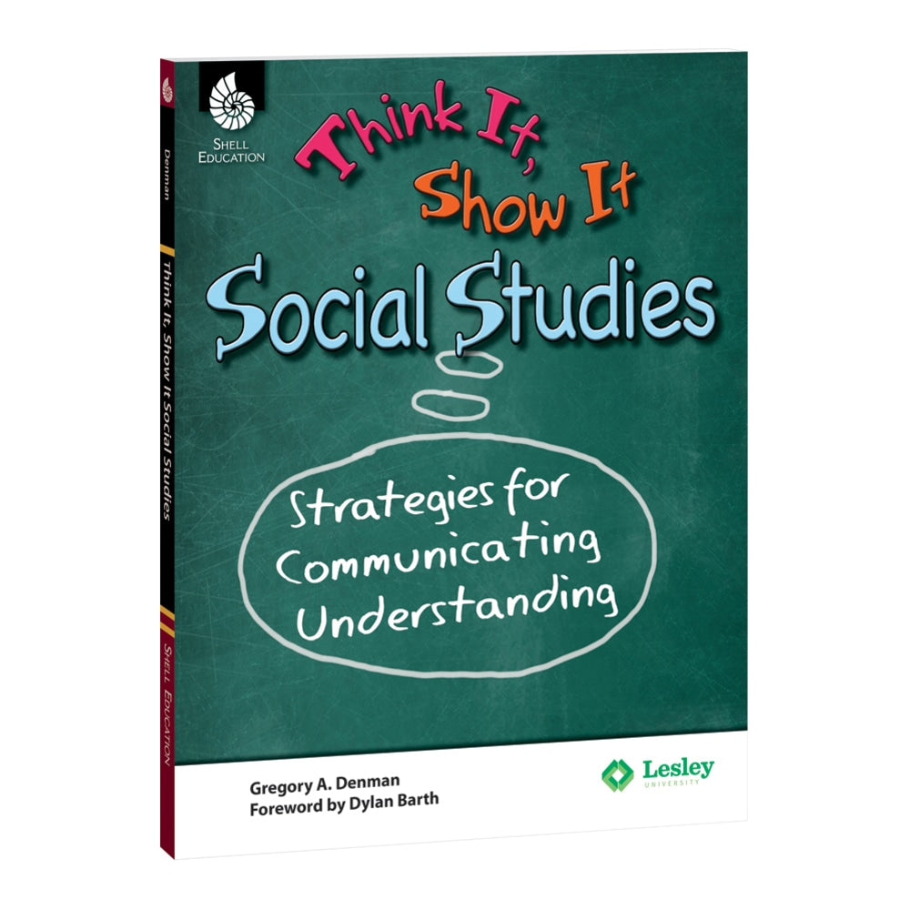 Shell Education Think It, Show It Social Studies: Strategies for Communicating Understanding, Grades 3-8