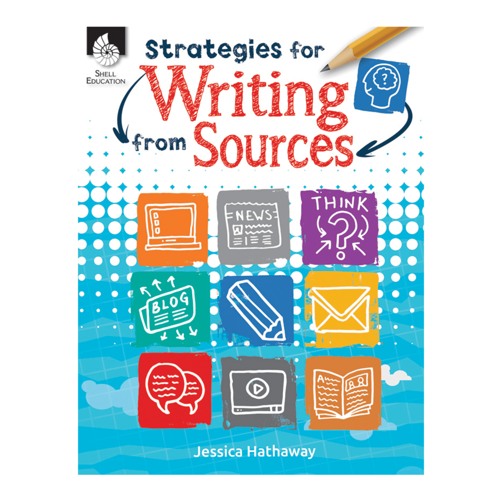 Shell Education Strategies For Writing From Sources, Grades K-12