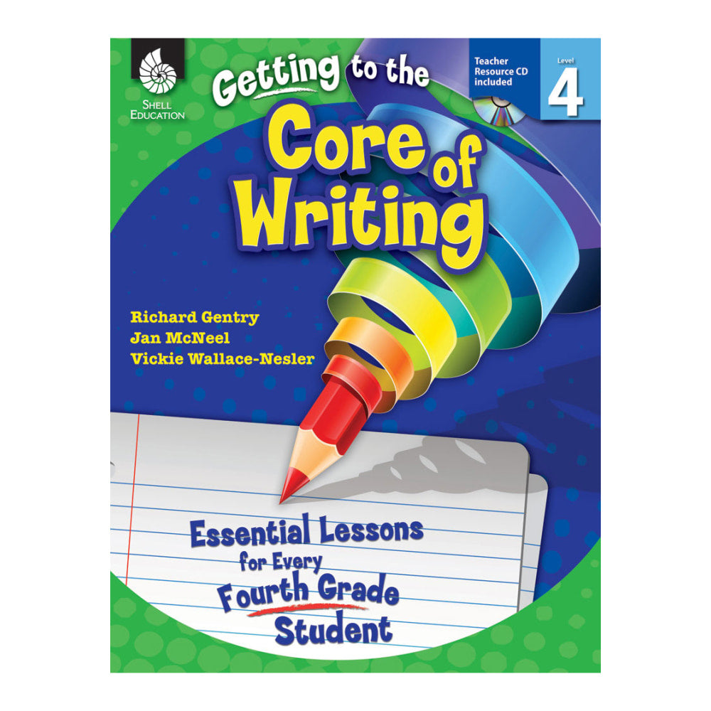 Shell Education Getting To The Core Of Writing: Essential Lessons For Every Student, Grade 4