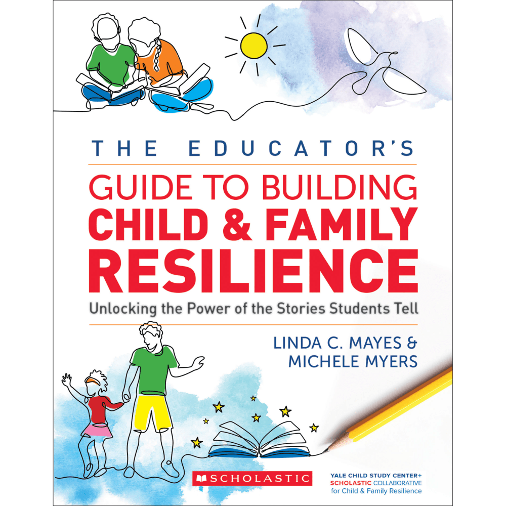 Scholastic Teaching Solutions The Educators Guide To Building Child And Family Resilience, Grades K-5