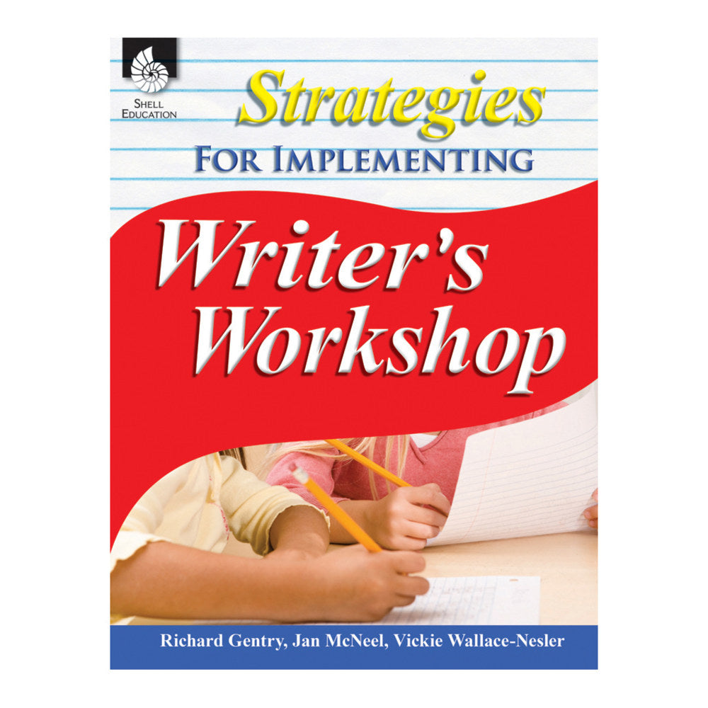 Shell Education Strategies For Implementing Writers Workshop, Grades K-8