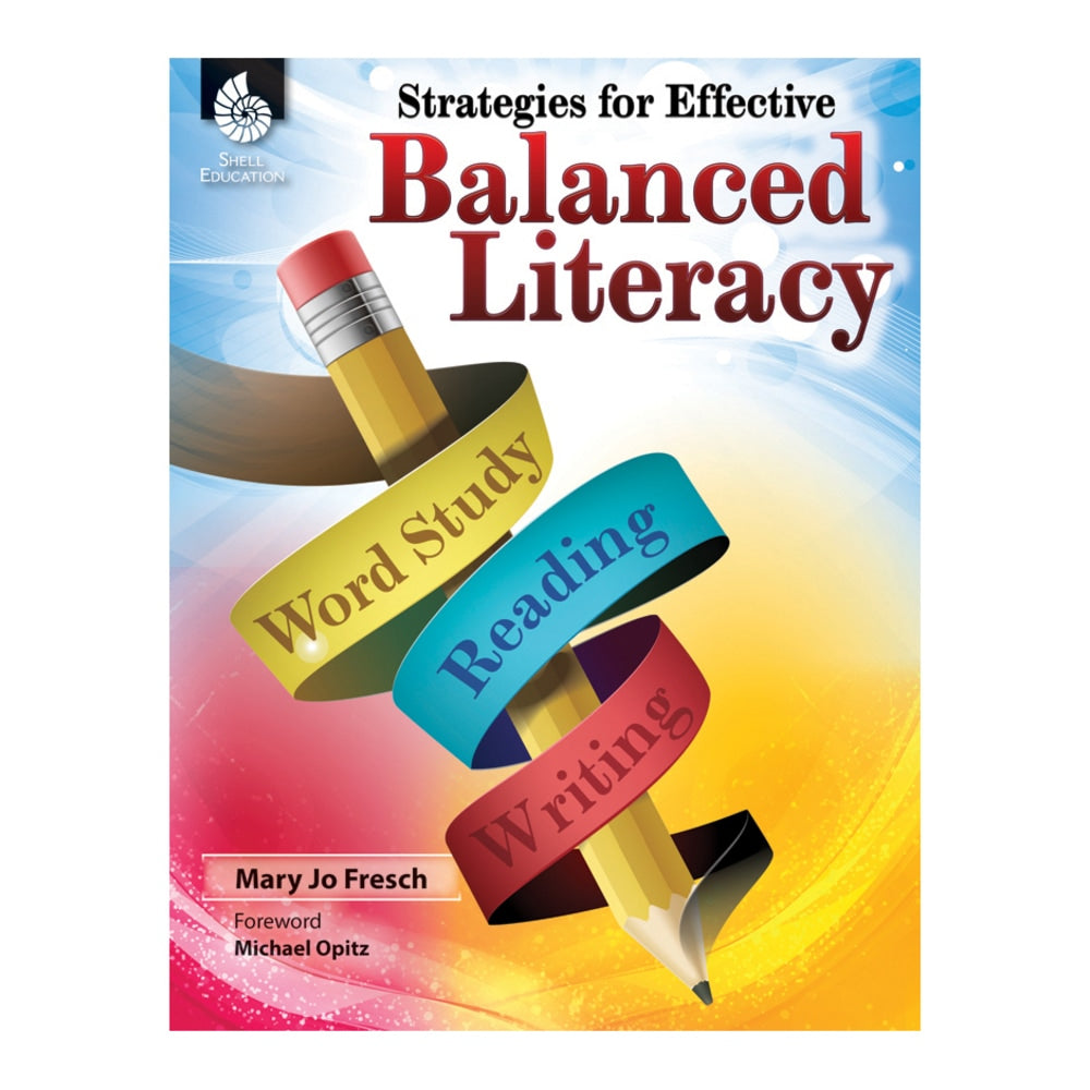 Shell Education Strategies For Effective Balanced Literacy, Grades K-8