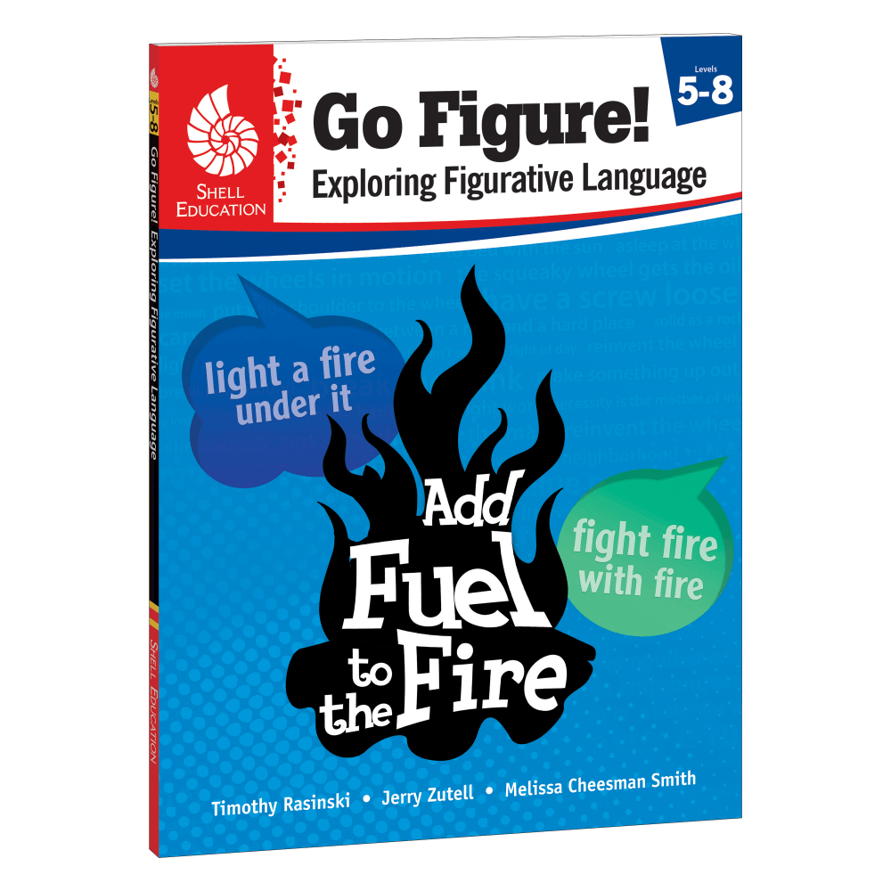 Shell Education Go Figure! Exploring Figurative Language, Grades 5 - 8