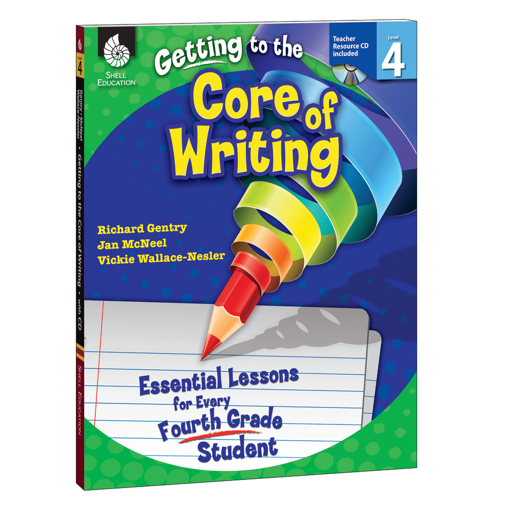 Shell Education Getting To The Core Of Writing: Essential Lessons For Every Student, Grade 4