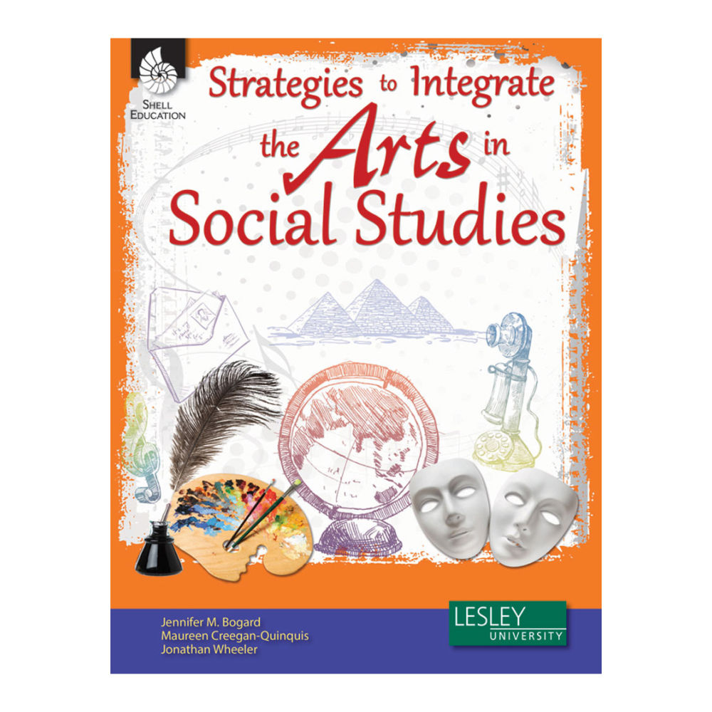 Shell Education Strategies To Integrate The Arts In Social Studies