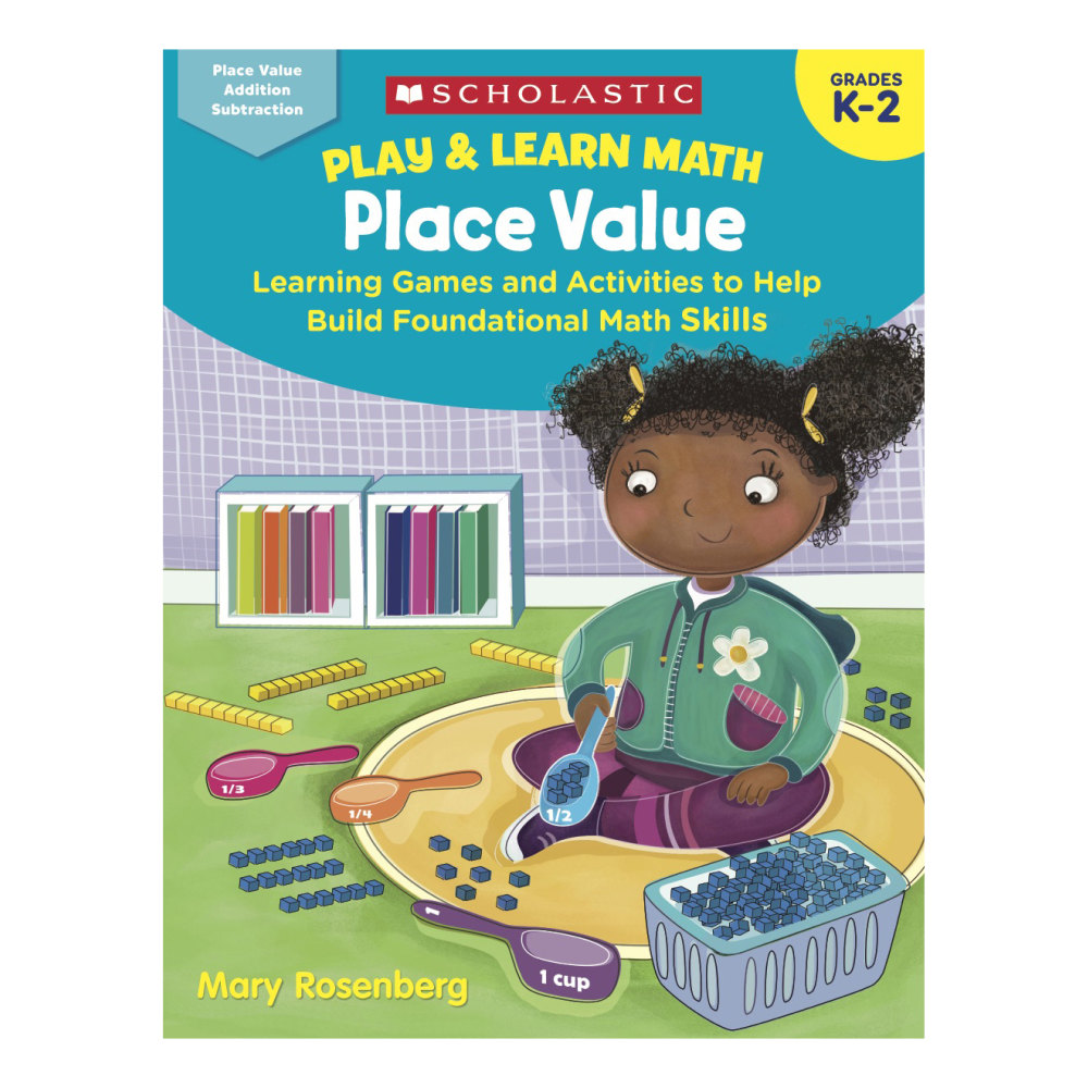 Scholastic Play & Learn Math: Place Value, Kindergarten To 2nd Grade