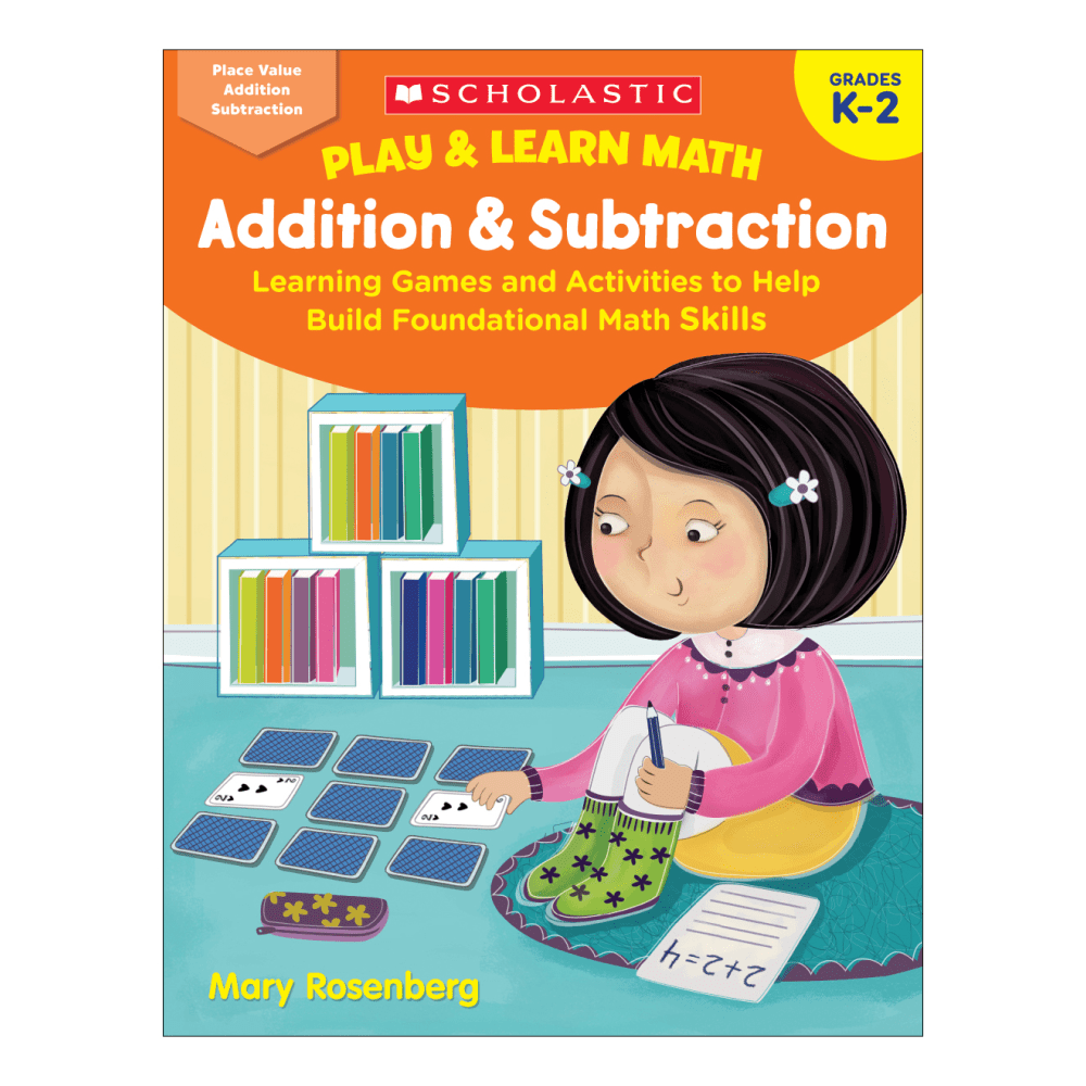 Scholastic Play & Learn Math: Addition & Subtraction, Kindergarten To 2nd Grade