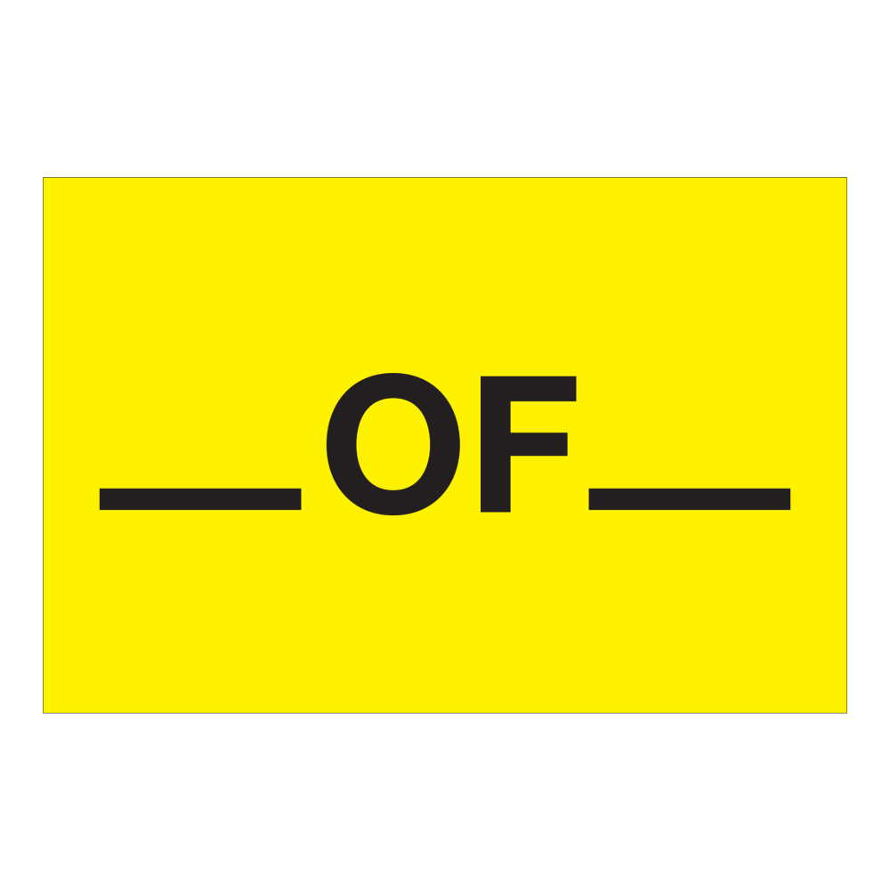 Tape Logic Safety Labels, "___ of ___", Rectangular, DL1612, 2in x 3in, Fluorescent Yellow, Roll Of 500 Labels