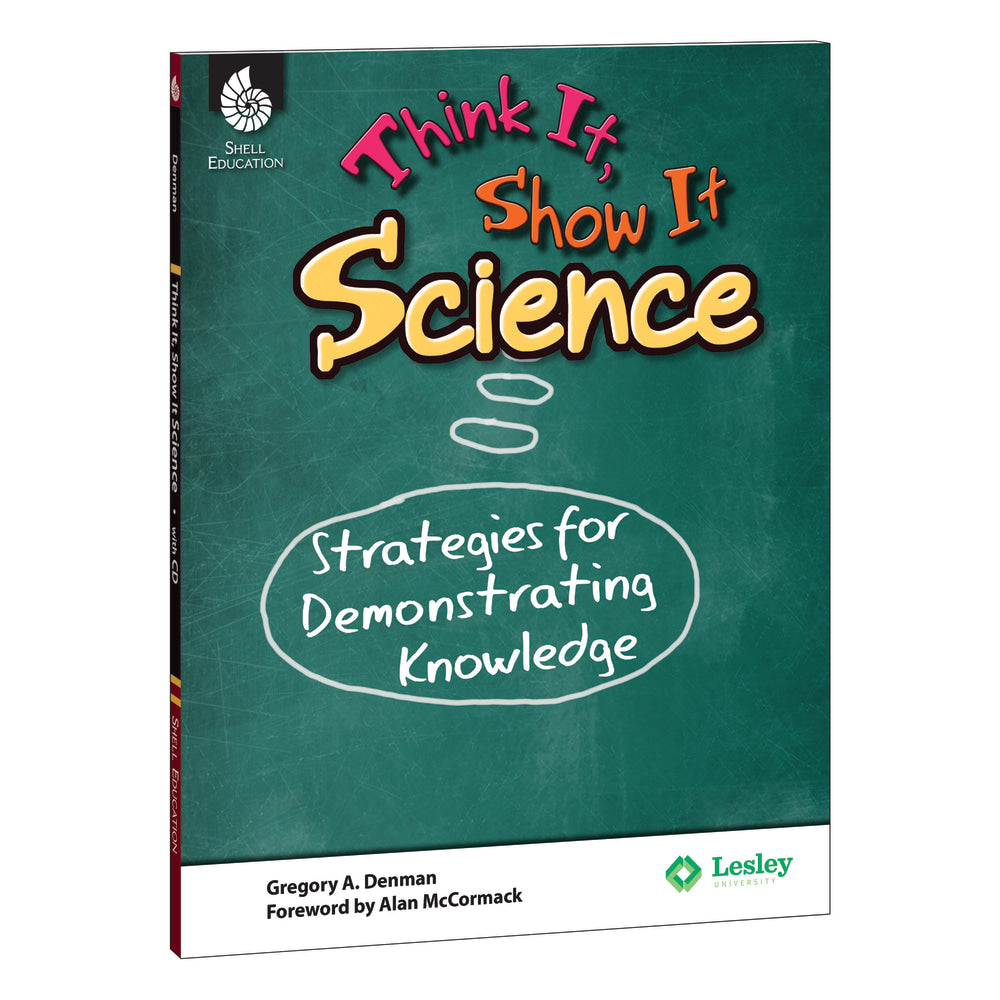 Shell Education Think It, Show It Science: Strategies For Demonstrating Knowledge, Grades 3 To 8