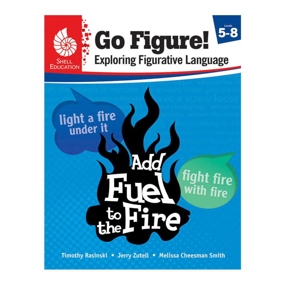 Shell Education Go Figure! Exploring Figurative Language, Grades 5 - 8