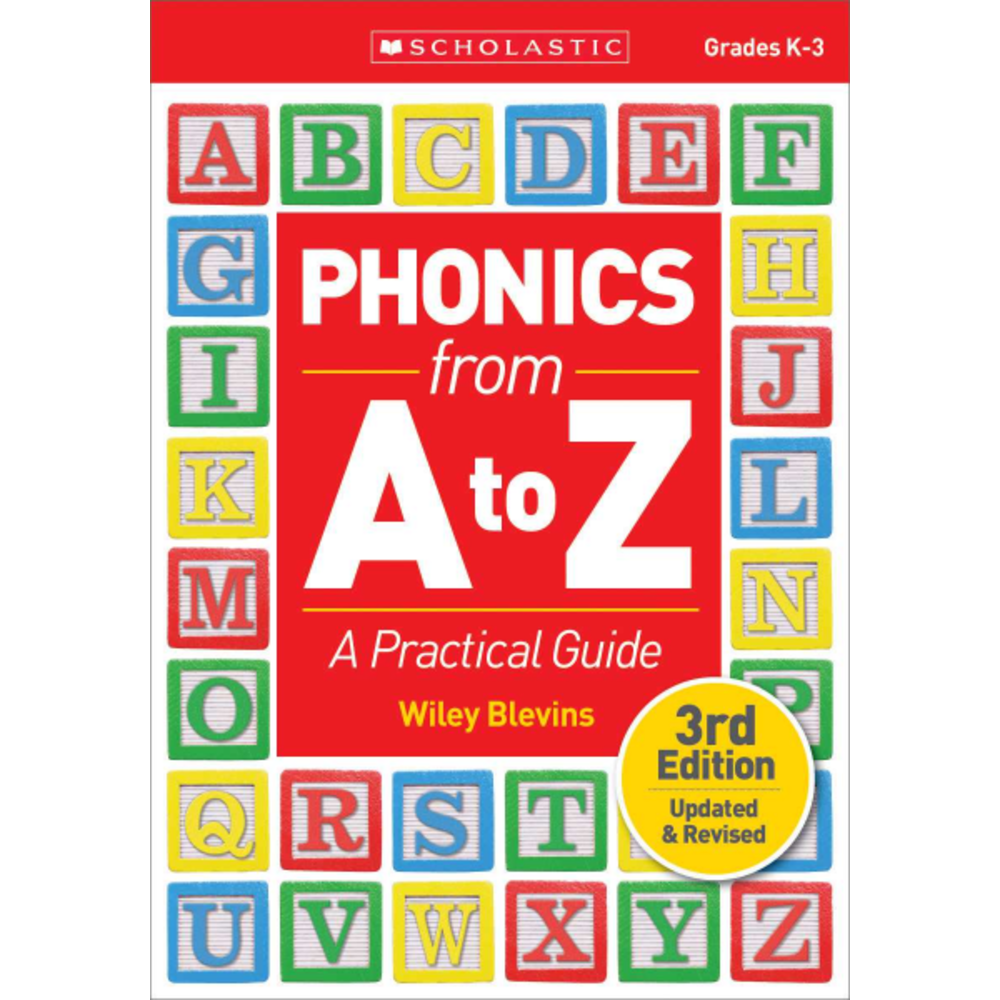 Scholastic Teacher Resources Phonics from A to Z, 3rd Edition, Kindergarten to Grade 3